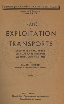 Traité d'exploitation des transports. L'économie des transports. Les transports intérieurs. Les transports maritimes